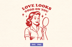 Love Looks Good On You SVG | Retro Self Love Valentine PNG Product Image 1