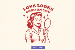 Love Looks Good On You SVG | Retro Self Love Valentine PNG Product Image 1