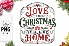 Love Makes Christmas Feel Like Home PNG Product Image 1