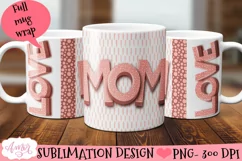 Love Mom mug wrap PNG| Mother's day sublimation graphic Product Image 1