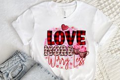 Love More Worry Sublimation PNG Product Image 2