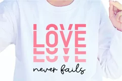 Love Never Fails SVG | Valentine's Day SVG T Shirt Designs Product Image 2