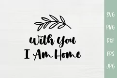 With You I Am Home - Farmhouse Love SVG - Marriage Product Image 2