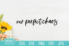 Our Perfect Chaos | Family Quote Farmhouse Sign SVG Product Image 2