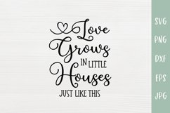 Love Grows In Little Houses Like This Farmhouse Sign SVG Product Image 2