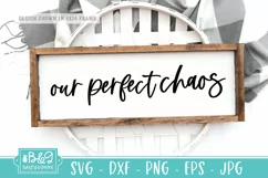 Our Perfect Chaos | Family Quote Farmhouse Sign SVG Product Image 4