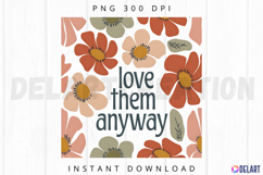 Love them anyway Sublimation PNG Product Image 1