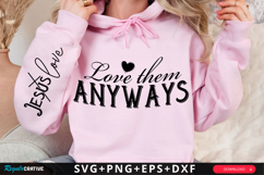 Love Them Anyways Sleeve SVG Design Product Image 1