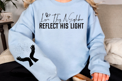 Love Thy Neighbor reflect His light Sleeve Svg Design Product Image 3