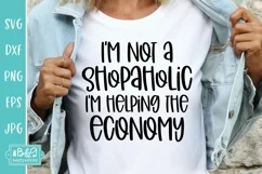 I'm Not A Shopaholic I'm Helping The Economy