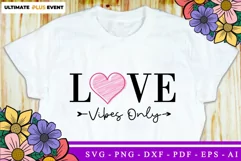 Love Vibes Only SVG, Valentine SVG, Love SVG Designs Product Image 1