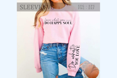 Love what you do happy soul Sleeve SVG Design Product Image 3