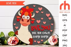 love you cow svg, valentine hanger svg, outdoor sign svg, welcome sign svg, valentine circle svg, lady cow svg, seasonal door svg, round hanging sign svg, farm sign cut file, layered sign svg, porch sign svg, heifer bandana svg, farmhouse sign svg
