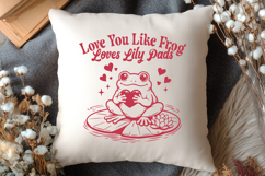 Love You Like Frog Loves Lily Pads SVG Frog Valentine PNG Product Image 3