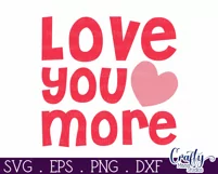 Love You More Svg | Kids Valentines Svg | Funny Love Quote Product Image 2