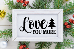 Love You More Sign SVG, Farmhouse Christmas Sign Product Image 2