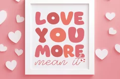 Love You More Mean It SVG | Valentine Shirt Design Product Image 2