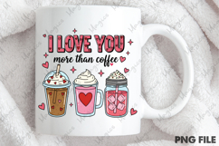 Love you more than coffee Sublimation Product Image 4