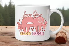 Love You Slow Much SVG, Valentine's Day SVG Design Product Image 3