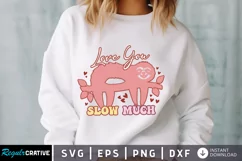 Love You Slow Much SVG, Valentine's Day SVG Design Product Image 1