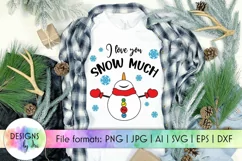 I Love you Snow Much SVG | Snowman SVG Product Image 1