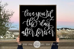 Love You Til The Day After Forever SVG Family Sign SVG Product Image 1