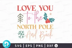 Love You To The North Pole And SVG ,Christmas SVG Design Product Image 1