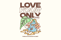 Love Your Only Home, Environment Graphic T-shirt Product Image 1
