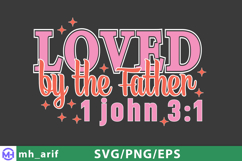 Loved by the Father SVG 1 John 3:1 Bible Verse Christian PNG Product Image 1