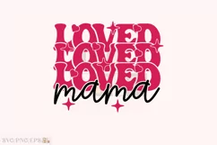 Loved Mama Valentine Day SVG, Loved Mama T-shirt Design Product Image 1