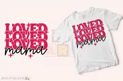 Loved Mama Valentine Day SVG, Loved Mama T-shirt Design Product Image 2