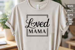 Loved Mama SVG File | Mom Life SVG | Mother&#039;s Day SVG Product Image 2