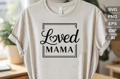 Loved Mama SVG File | Mom Life SVG | Mother's Day SVG Product Image 2