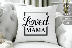 Loved Mama SVG File | Mom Life SVG | Mother's Day SVG Product Image 3