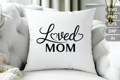 Loved Mom SVG File | Mom Life SVG | Mother's Day SVG Product Image 3