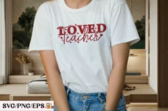 Loved Teacher Valentine Day SVG, Loved Teacher T-shirt Product Image 3