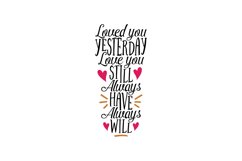 Loved You Yesterday Love You Still Always Have Always Will Product Image 1