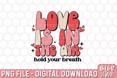 Love Is In The Air Hold Your Breath PNG Design Product Image 2