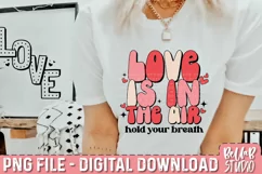 Love Is In The Air Hold Your Breath PNG Design Product Image 1