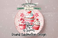 Valentine Cupcake Round Sublimation Design | Love Is Sweet Product Image 3