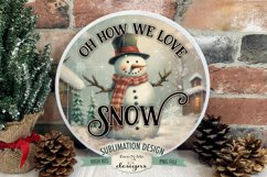 Oh We Love Snow | Rustic Snowman Round Sublimation Design Product Image 1