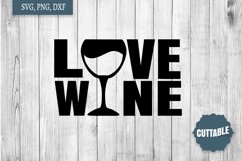 Love Wine SVG, Wine quote cut file Product Image 1