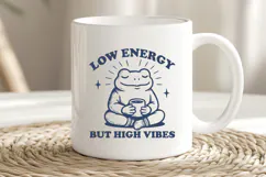 Low Energy High Vibes Frog SVG PNG Funny Self Care Clipart Product Image 3