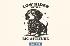 Low Rider with a Big Attitude SVG PNG | Funny Dachshund Dog Product Image 1