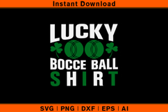 Lucky Bocce Ball Shirt SVG | Funny St. Patrick’s Day Design Product Image 1