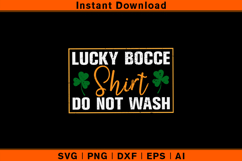 Lucky Bocce Shirt Do Not Wash SVG | Funny St. Patrick’s Day Product Image 1
