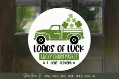 Loads of Luck Truck SVG St Patrick's Day Round Sign SVG