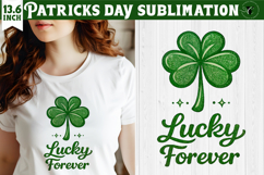St. Patrick day sublimation | Lucky Forever Shamrock Design Product Image 1