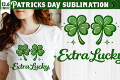 St. Patrick day sublimation | Extra Lucky Shamrock PNG Product Image 1