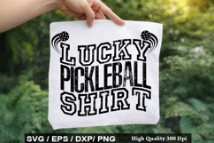 Lucky Pickleball Shirt - Pickleball SVG Design Product Image 1